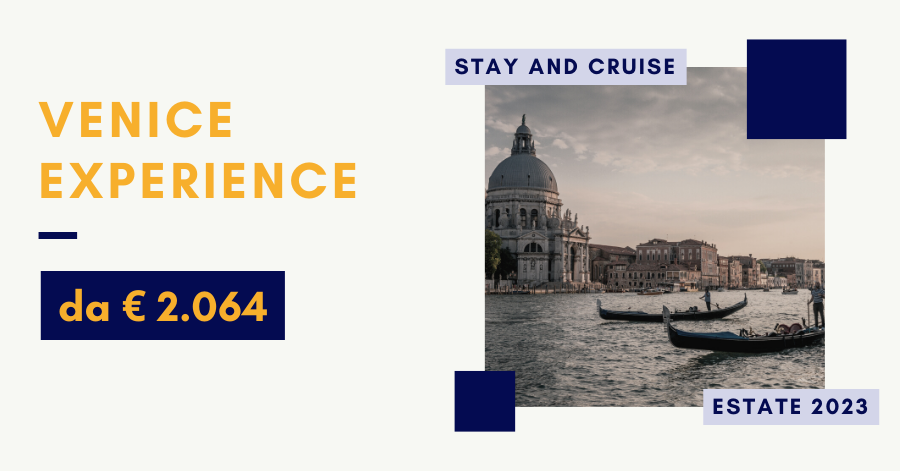 Venice Experience | Soggiorno e Crociera a Venezia per l'ESTATE 2023