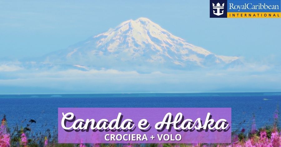 Speciale Alaska | Crociera + Volo con Royal Caribbean